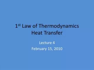 1 st Law of Thermodynamics Heat Transfer