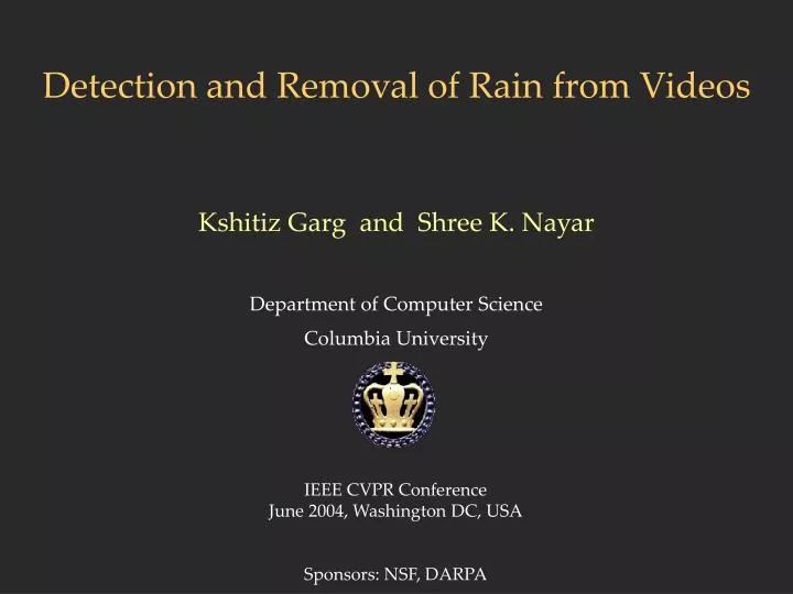 detection and removal of rain from videos