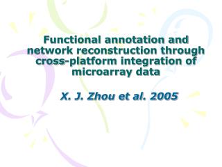Functional annotation and network reconstruction through cross-platform integration of microarray data