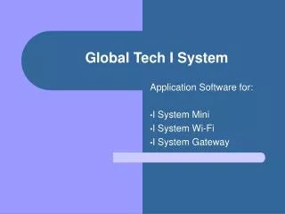 Global Tech I System