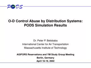 O-D Control Abuse by Distribution Systems: PODS Simulation Results