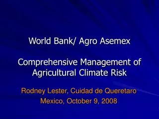 World Bank/ Agro Asemex Comprehensive Management of Agricultural Climate Risk