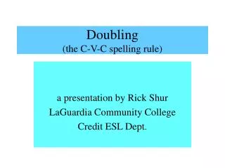 Doubling (the C-V-C spelling rule)