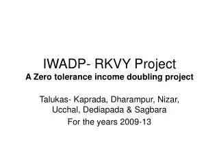 IWADP- RKVY Project A Zero tolerance income doubling project