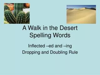 A Walk in the Desert Spelling Words
