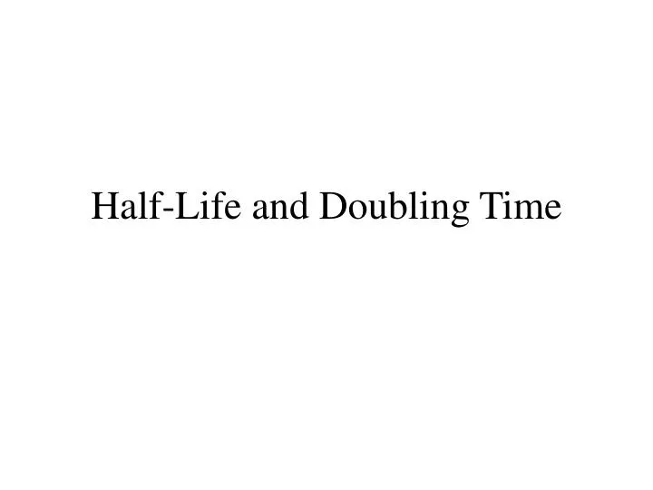 half life and doubling time