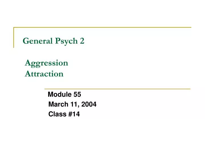 general psych 2 aggression attraction
