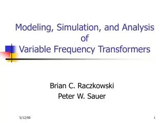 Modeling, Simulation, and Analysis of Variable Frequency Transformers