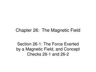 Chapter 26: The Magnetic Field