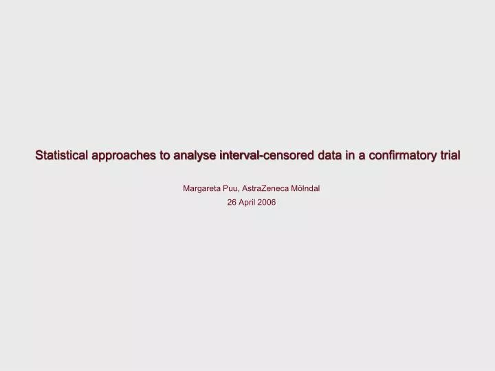 statistical approaches to analyse interval censored data in a confirmatory trial