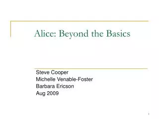 Alice: Beyond the Basics