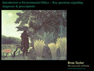 Introduction to Environmental Ethics ~ Key questions regarding diagnoses &amp; prescriptions
