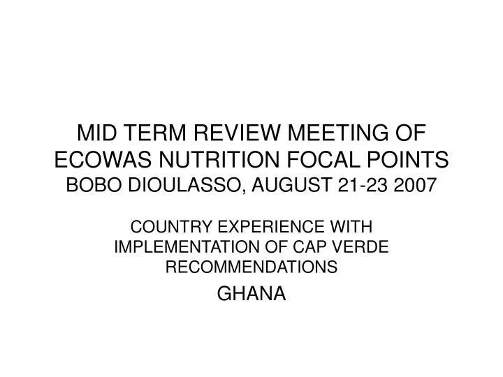 mid term review meeting of ecowas nutrition focal points bobo dioulasso august 21 23 2007