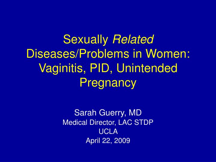 sexually related diseases problems in women vaginitis pid unintended pregnancy