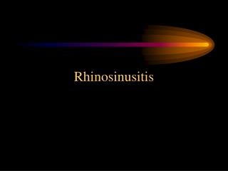 Rhinosinusitis