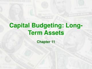 Capital Budgeting: Long-Term Assets