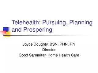 Telehealth: Pursuing, Planning and Prospering