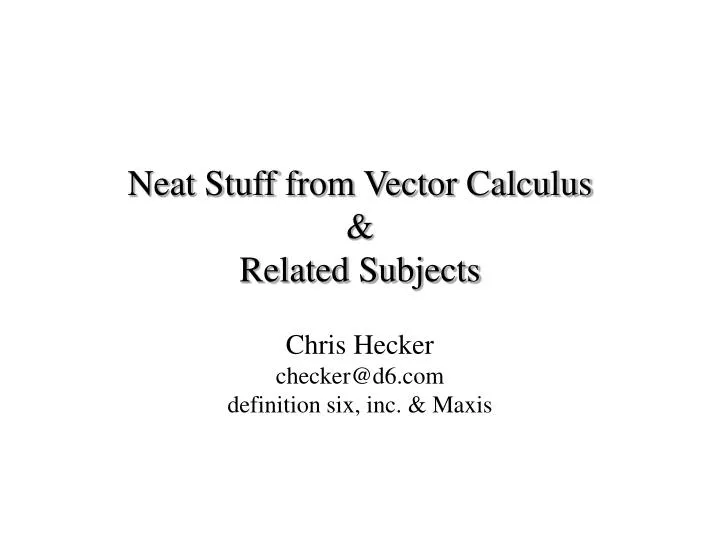 neat stuff from vector calculus related subjects