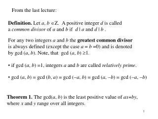 Definition. Let a , b Z. A positive integer d is called a common divisor of a and b if d | a and d