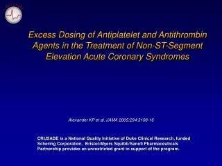 Excess Dosing of Antiplatelet and Antithrombin Agents in the Treatment of Non-ST-Segment Elevation Acute Coronary Syndro