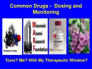 Common Drugs - Dosing and Monitoring