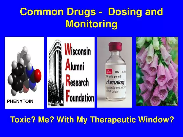 common drugs dosing and monitoring