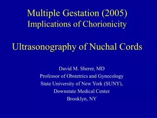 Multiple Gestation (2005) Implications of Chorionicity Ultrasonography of Nuchal Cords