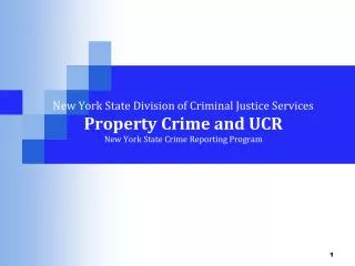 New York State Division of Criminal Justice Services Property Crime and UCR New York State Crime Reporting Program