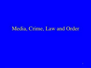 Media, Crime, Law and Order