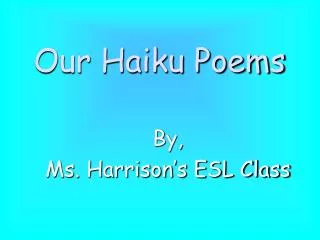 Our Haiku Poems