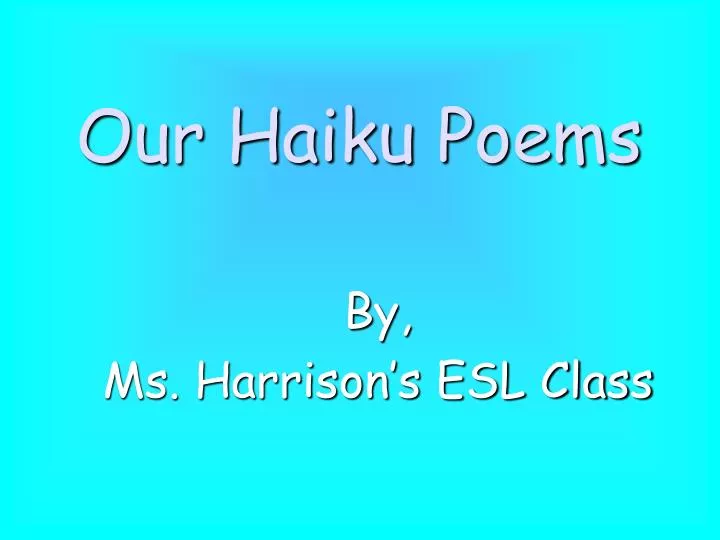 our haiku poems