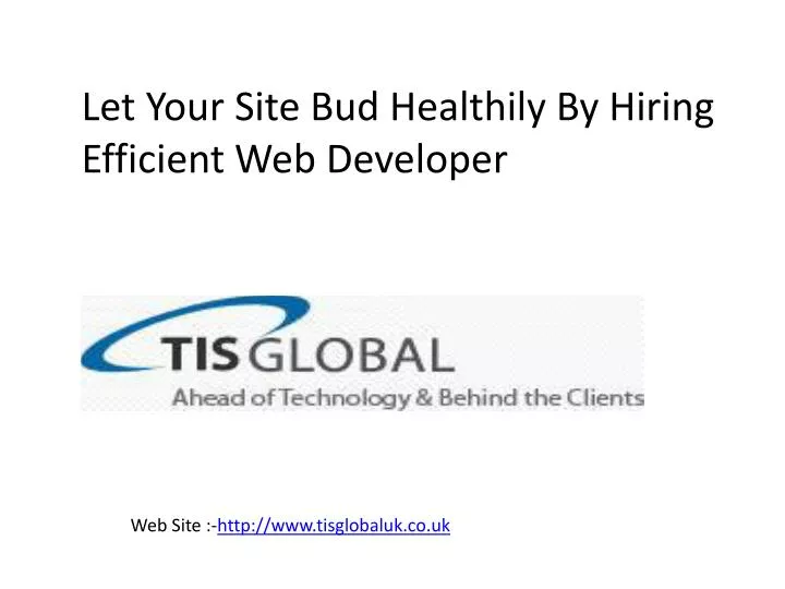let your site bud healthily by hiring efficient web developer
