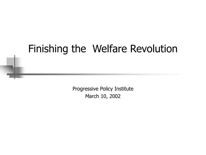 finishing the welfare revolution