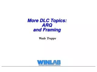 More DLC Topics: ARQ and Framing