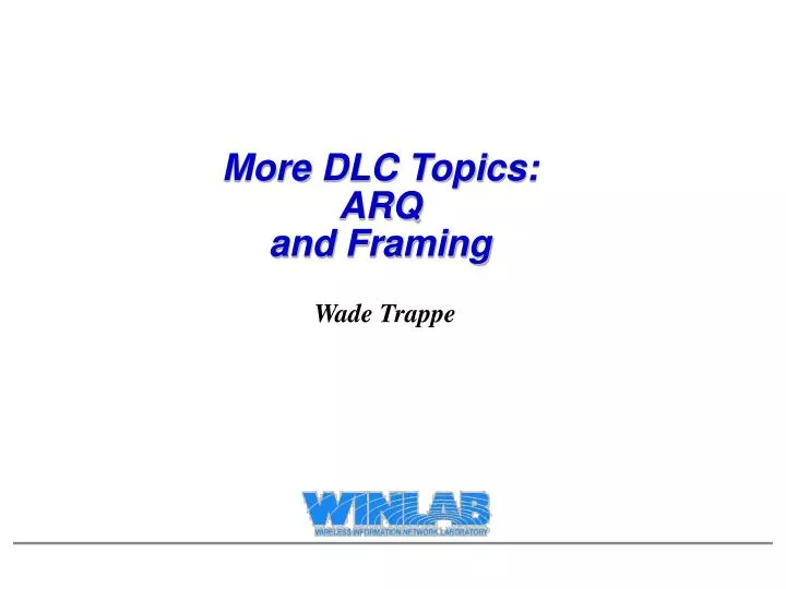 more dlc topics arq and framing