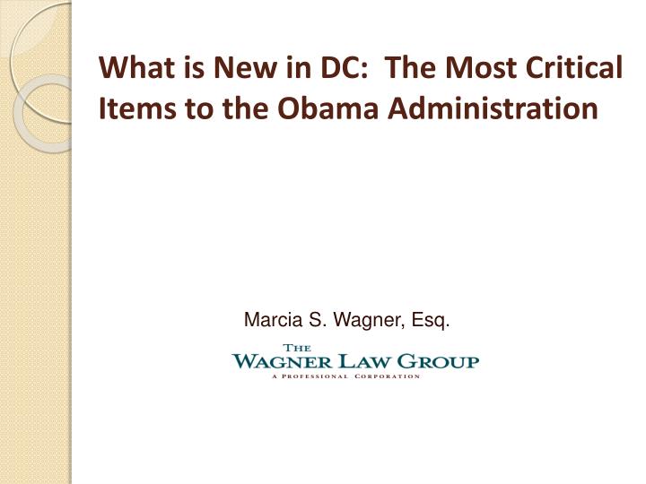 what is new in dc the most critical items to the obama administration