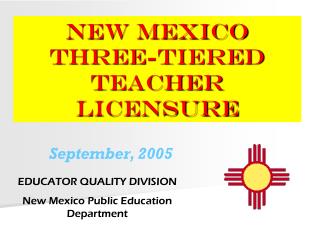 NEW MEXICO Three-Tiered Teacher Licensure