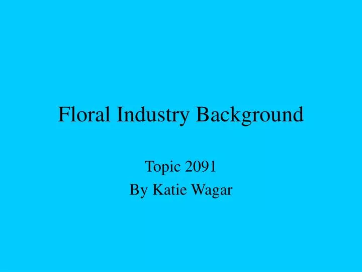 floral industry background