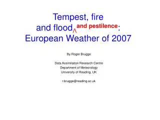 Tempest, fire and flood ? and pestilence : European Weather of 2007