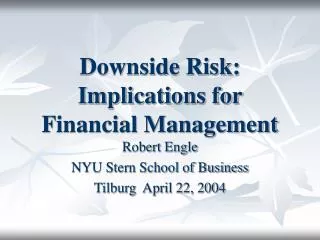 Downside Risk: Implications for Financial Management
