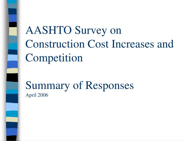 aashto survey on construction cost increases and competition summary of responses april 2006