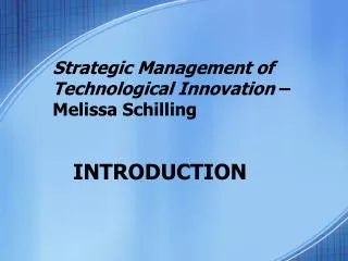 Strategic Management of Technological Innovation – Melissa Schilling