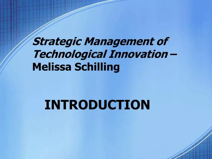 strategic management of technological innovation melissa schilling
