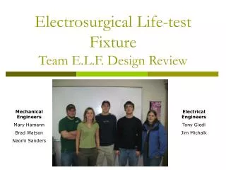 Electrosurgical Life-test Fixture Team E.L.F. Design Review