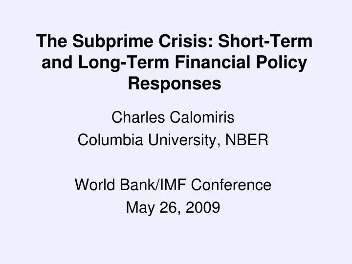 the subprime crisis short term and long term financial policy responses