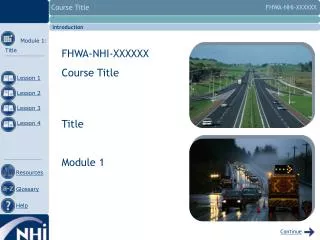 FHWA-NHI-XXXXXX Course Title Title Module 1