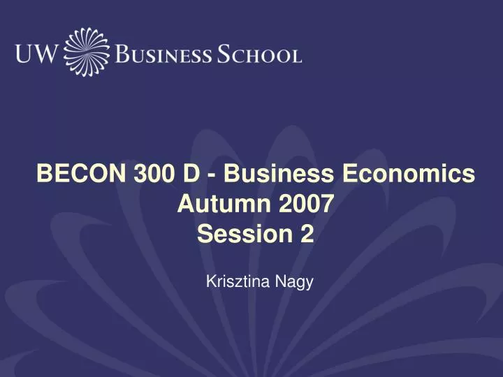 becon 300 d business economics autumn 2007 session 2