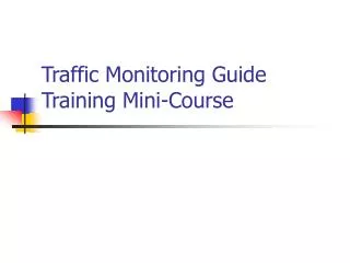 Traffic Monitoring Guide Training Mini-Course