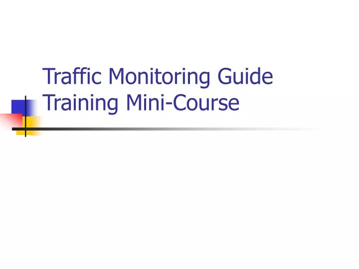 traffic monitoring guide training mini course