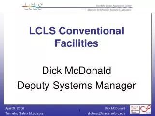 LCLS Conventional Facilities Dick McDonald Deputy Systems Manager